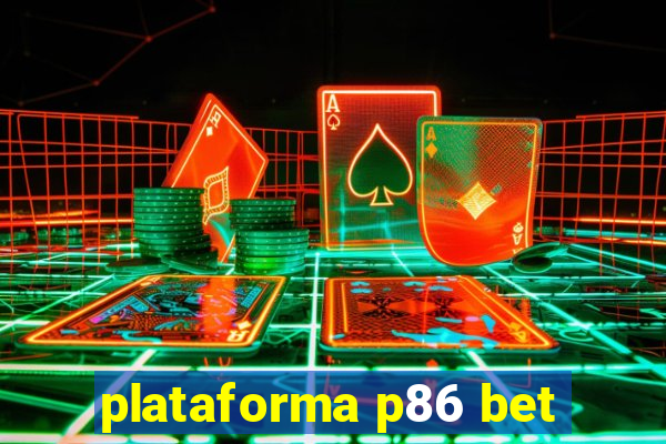 plataforma p86 bet